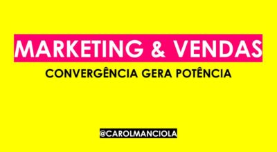 Marketing e Vendas – Convergência gera potência